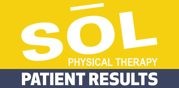 My joint pain is mitigated and my balance is improving. SOLPTPatientResults e1509410747195 patient results with sol physical therapy